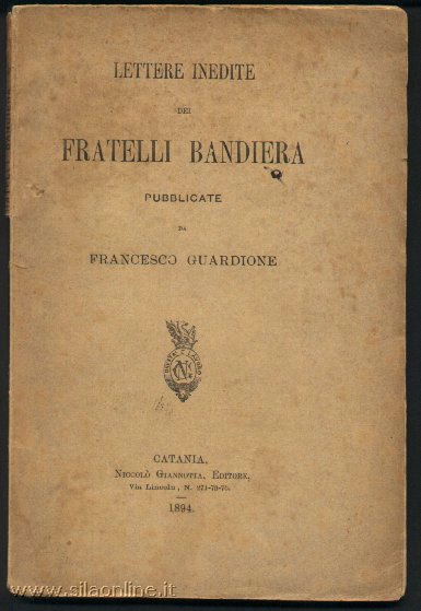 Francesco Guardione - Lettere inedite dei fratelli Bandiera - Niccolò Giannotta Editore - Catania