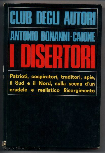 Antonio Bonanni Caione - I Disertori - Club degli Editori